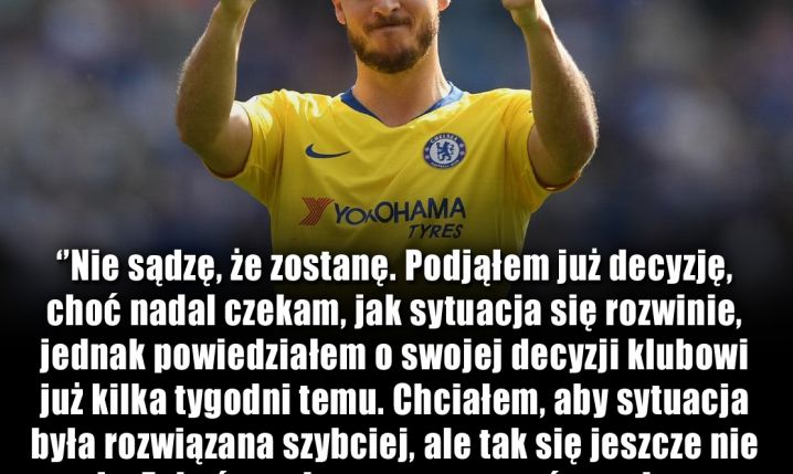 Eden Hazard podjął decyzję!